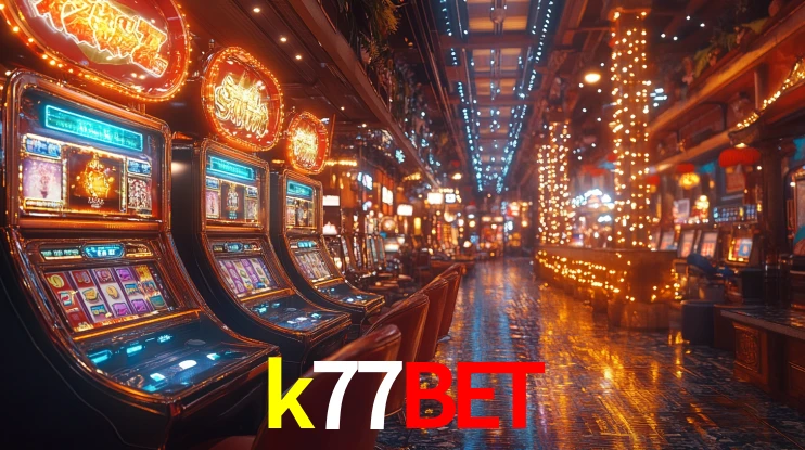 k77bet: Seu Cassino Premiado com Pagamentos Rápidos